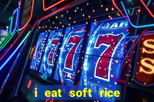 i eat soft rice in another world pt br